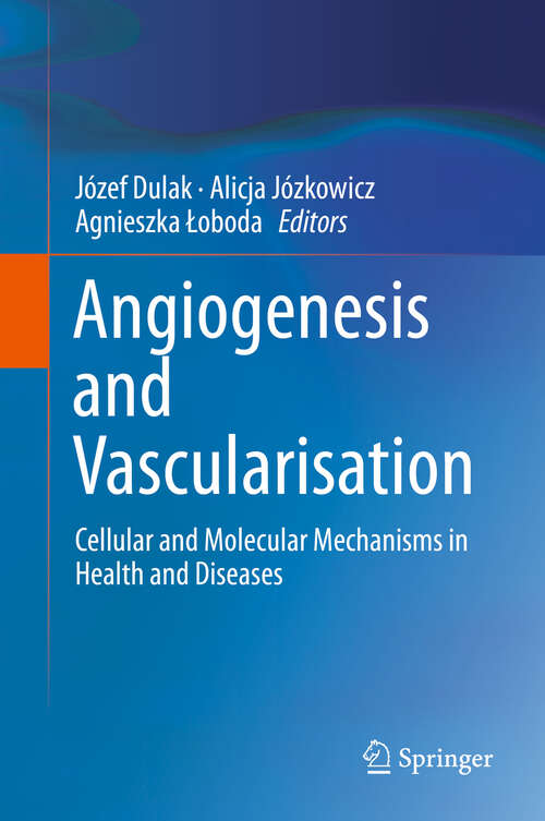 Book cover of Angiogenesis and Vascularisation: Cellular and Molecular Mechanisms in Health and Diseases (2014)