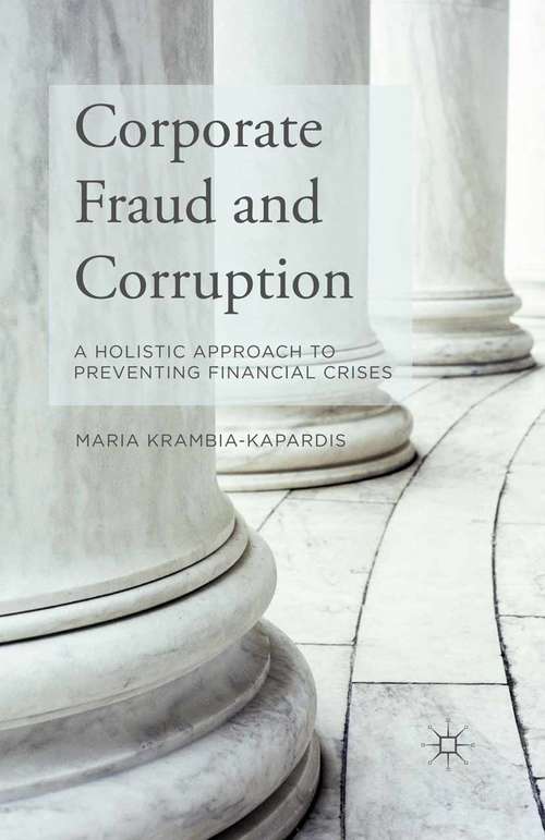 Book cover of Corporate Fraud and Corruption: A Holistic Approach to Preventing Financial Crises (1st ed. 2016)