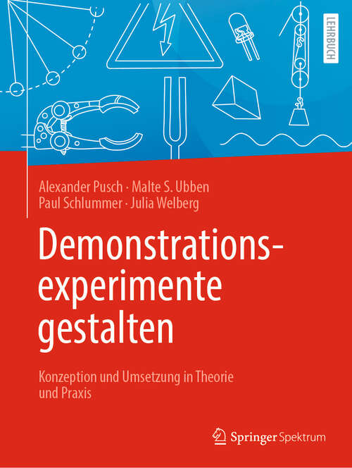 Book cover of Demonstrationsexperimente gestalten: Konzeption und Umsetzung in Theorie und Praxis (2024)