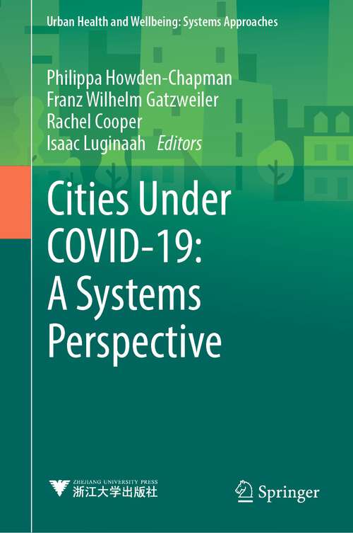 Book cover of Cities Under COVID-19: A Systems Perspective (1st ed. 2023) (Urban Health and Wellbeing)