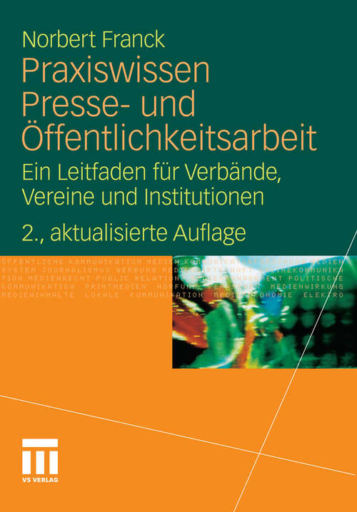 Book cover of Praxiswissen Presse- und Öffentlichkeitsarbeit: Ein Leitfaden für Verbände, Vereine und Institutionen (2. Aufl. 2012)