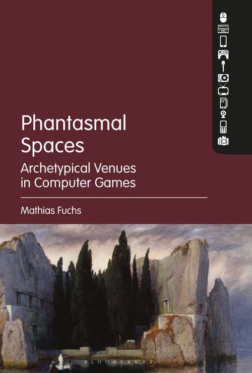 Book cover of Phantasmal Spaces: Archetypical Venues in Computer Games