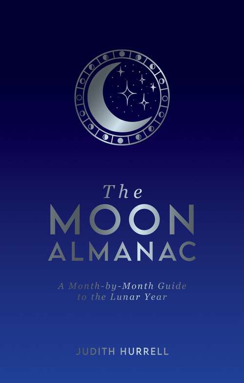 Book cover of The Moon Almanac: A Month-by-Month Guide to the Lunar Year