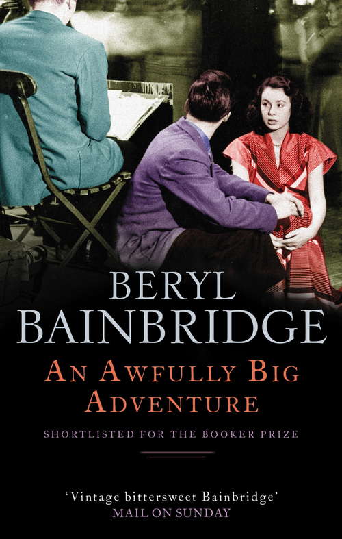 Book cover of An Awfully Big Adventure: Shortlisted for the Booker Prize, 1990 (Bainbridge, Beryl Ser.)