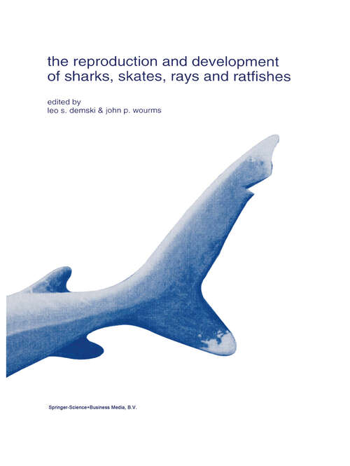 Book cover of The reproduction and development of sharks, skates, rays and ratfishes (1993) (Developments in Environmental Biology of Fishes #14)