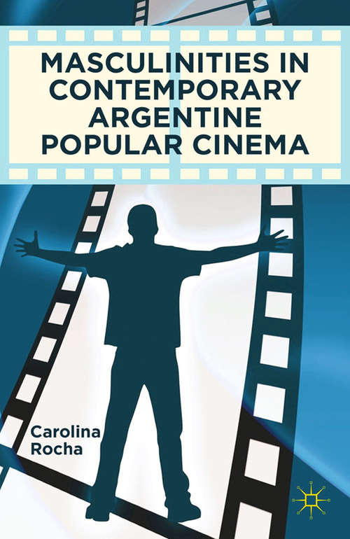 Book cover of Masculinities in Contemporary Argentine Popular Cinema (2012)