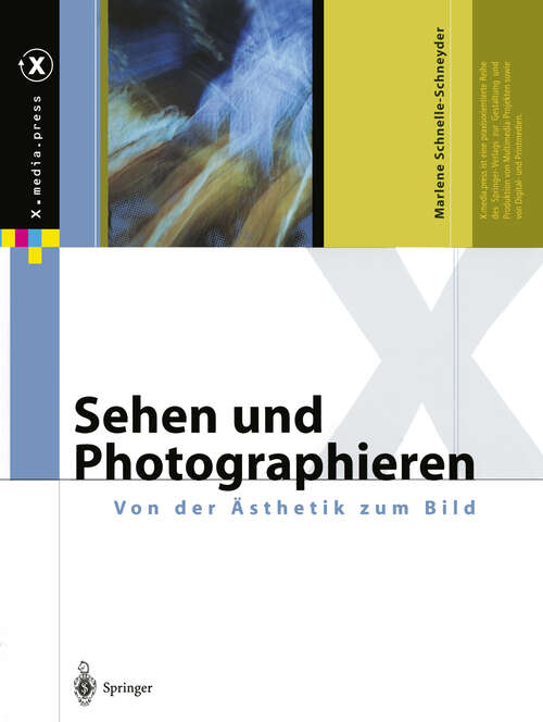 Book cover of Sehen und Photographieren — Von der Ästhetik zum Bild (2003) (X.media.press)