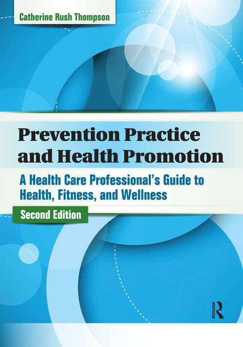 Book cover of Prevention Practice and Health Promotion: A Health Care Professional’s Guide to Health, Fitness, and Wellness