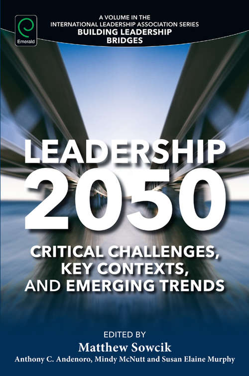 Book cover of Leadership 2050: Critical Challenges, Key Contexts, and Emerging Trends (Building Leadership Bridges)