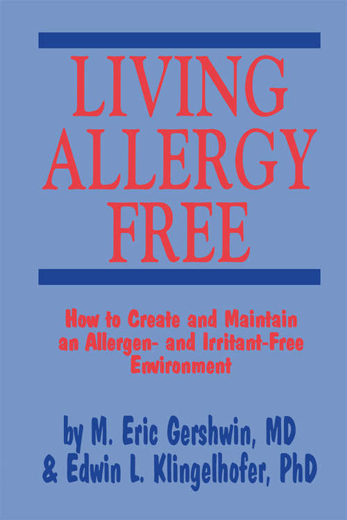 Book cover of Living Allergy Free: How to Create and Maintain an Allergen- and Irritant-Free Environment (1992)