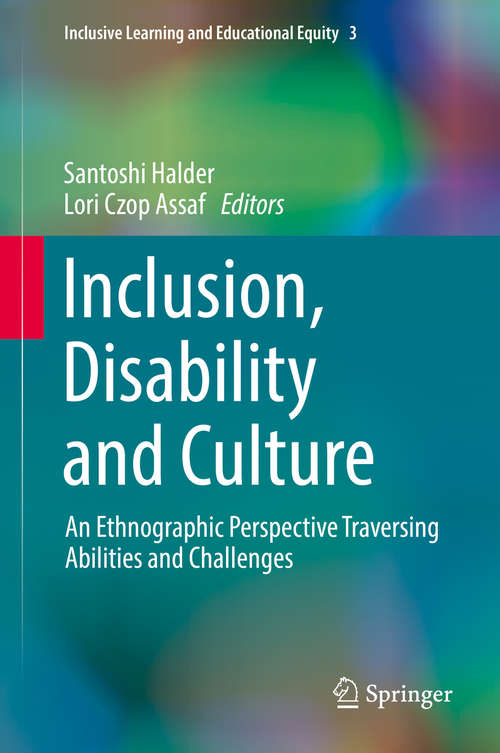 Book cover of Inclusion, Disability and Culture: An Ethnographic Perspective Traversing Abilities and Challenges (Inclusive Learning and Educational Equity #3)