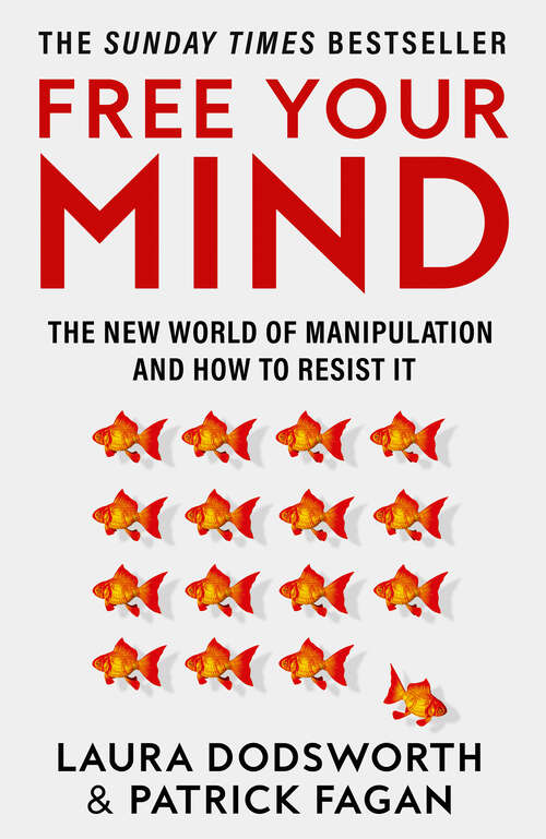 Book cover of Free Your Mind: The New World Of Manipulation And How To Resist It (ePub edition)