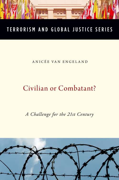 Book cover of Civilian or Combatant?: A Challenge for the 21st Century (Terrorism and Global Justice Series)