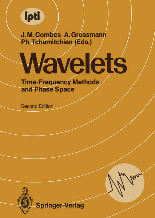 Book cover of Wavelets: Time-Frequency Methods and Phase Space Proceedings of the International Conference, Marseille, France, December 14–18, 1987 (2nd ed. 1990) (inverse problems and theoretical imaging)