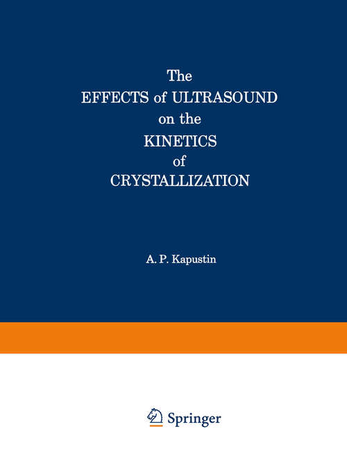 Book cover of The Effects of Ultrasound on the Kinetics of Crystallization (1963)