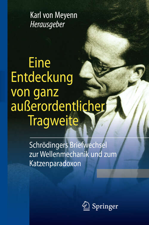 Book cover of Eine Entdeckung von ganz außerordentlicher Tragweite: Schrödingers Briefwechsel zur Wellenmechanik und zum Katzenparadoxon (2011)