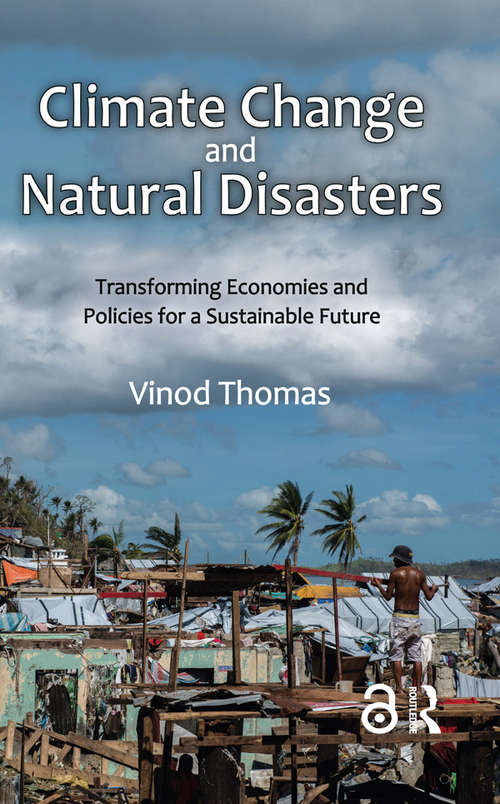 Book cover of Climate Change and Natural Disasters: Transforming Economies and Policies for a Sustainable Future
