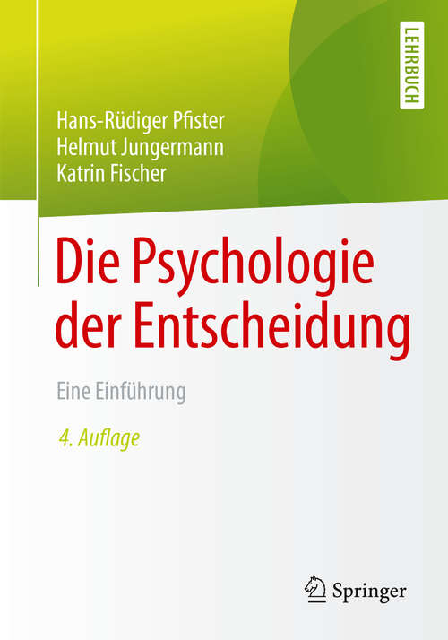 Book cover of Die Psychologie der Entscheidung: Eine Einführung (4. Aufl. 2017)