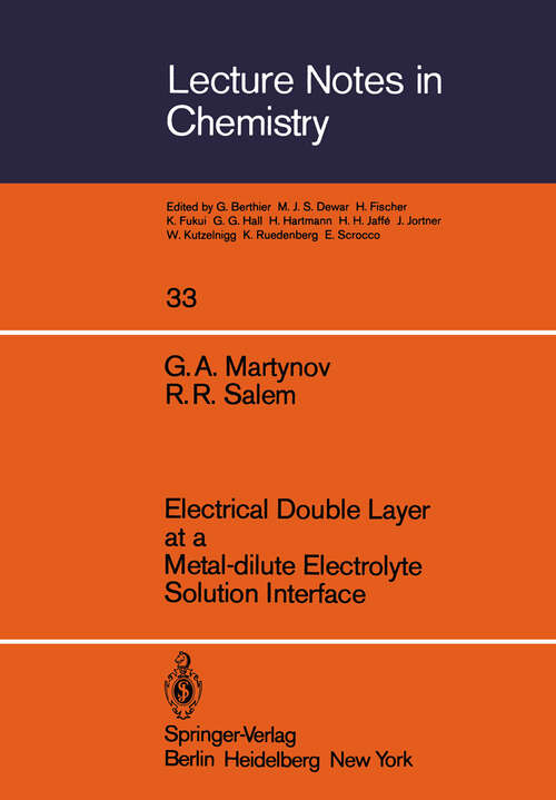 Book cover of Electrical Double Layer at a Metal-dilute Electrolyte Solution Interface (1983) (Lecture Notes in Chemistry #33)