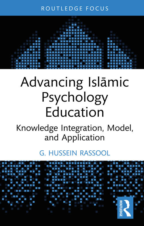 Book cover of Advancing Islāmic Psychology Education: Knowledge Integration, Model, and Application (Islamic Psychology and Psychotherapy)