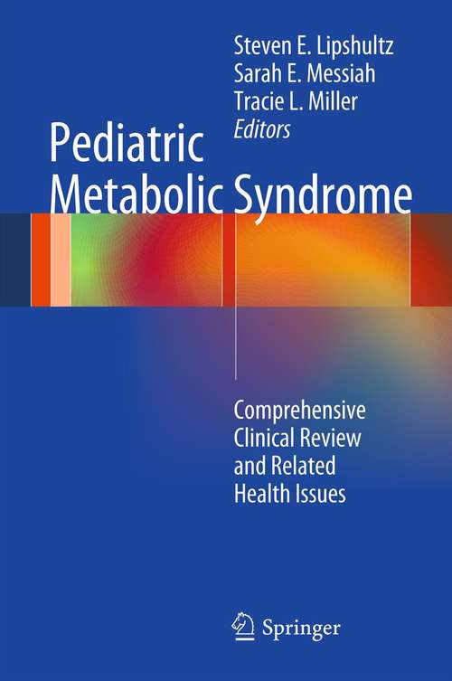 Book cover of Pediatric Metabolic Syndrome: Comprehensive Clinical Review and Related Health Issues (2012)