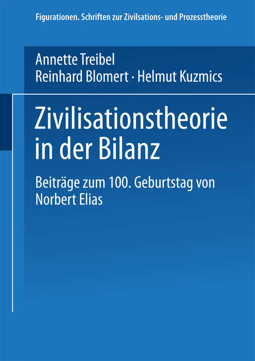Book cover of Zivilisationstheorie in der Bilanz: Beiträge zum 100. Geburtstag von Norbert Elias (2000) (Figurationen. Schriften zur Zivilisations- und Prozesstheorie #1)