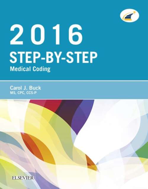 Book cover of Step-by-Step Medical Coding, 2016 Edition - E-Book: Step-by-Step Medical Coding, 2016 Edition - E-Book (. Net Developers Ser.)