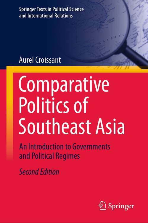 Book cover of Comparative Politics of Southeast Asia: An Introduction to Governments and Political Regimes (2nd ed. 2022) (Springer Texts in Political Science and International Relations)