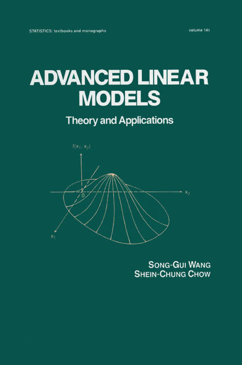 Book cover of Advanced Linear Models: Theory and Applications (Statistics: A Series Of Textbooks And Monographs #141)