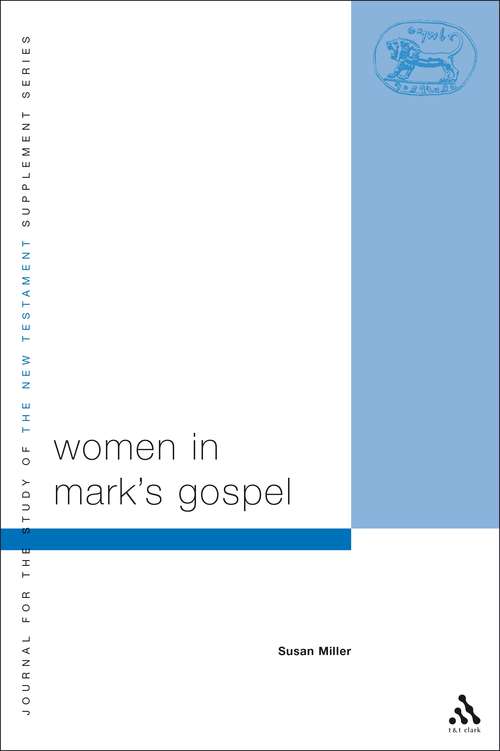 Book cover of Women in Mark's Gospel: Women In Mark's Gospel (The Library of New Testament Studies #259)
