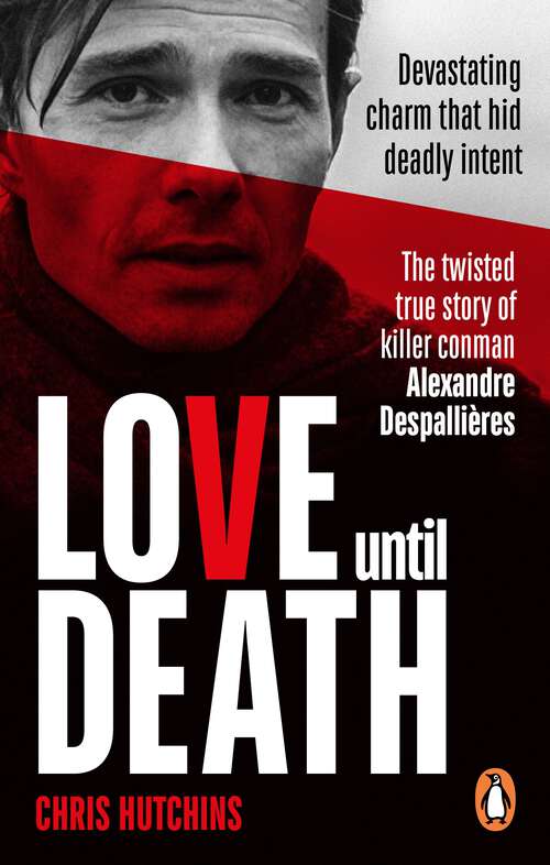 Book cover of Love Until Death: The twisted true story of killer conman Alexandre Despallières