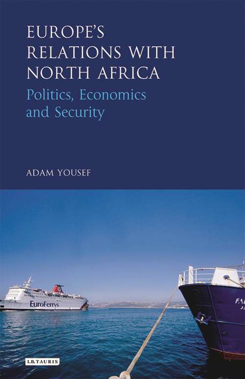 Book cover of Europe's Relations with North Africa: Politics, Economics and Security (Library of European Studies)