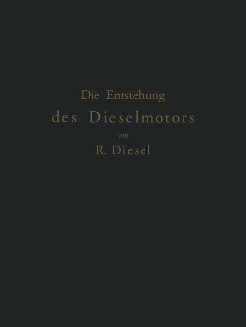 Book cover of Die Entstehung des Dieselmotors (1913)