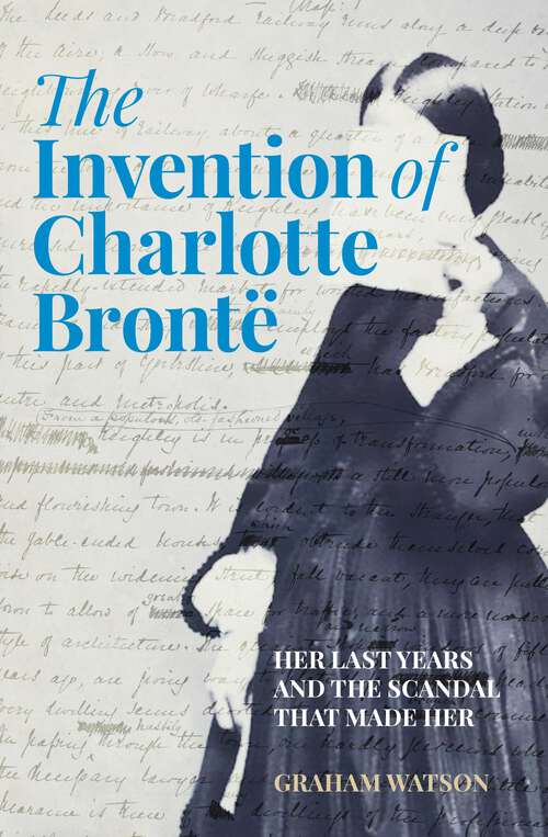 Book cover of The Invention of Charlotte Brontë