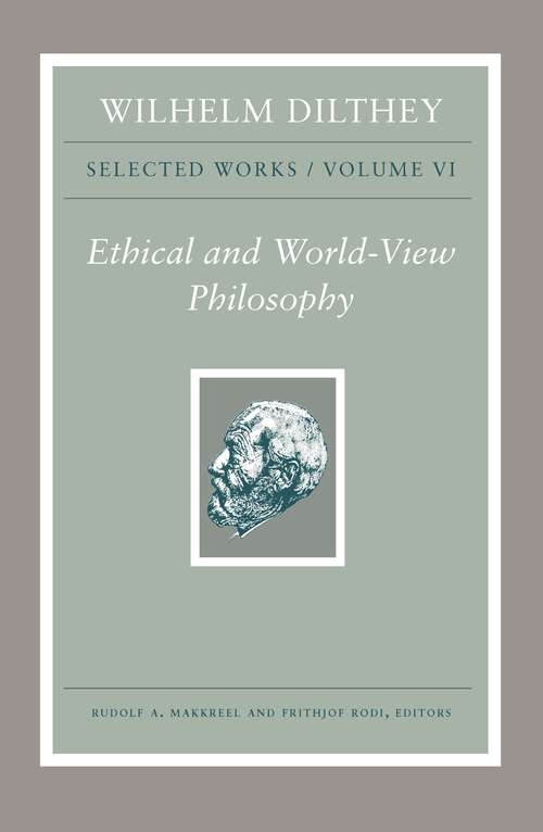 Book cover of Wilhelm Dilthey: Ethical and World-View Philosophy