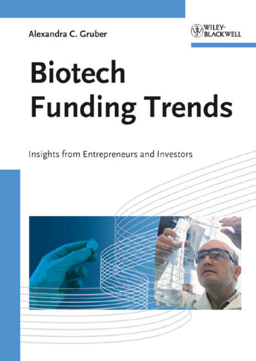 Book cover of Biotech Funding Trends: Insights from Entrepreneurs and Investors