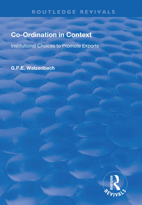 Book cover of Co-Ordination in Context: Institutional Choices to Promote Exports (Routledge Revivals)