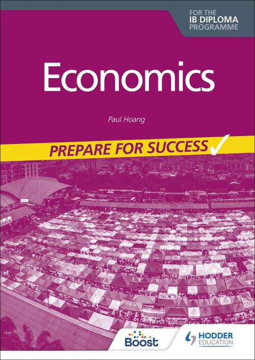 Book cover of Economics for the IB Diploma: Prepare for Success