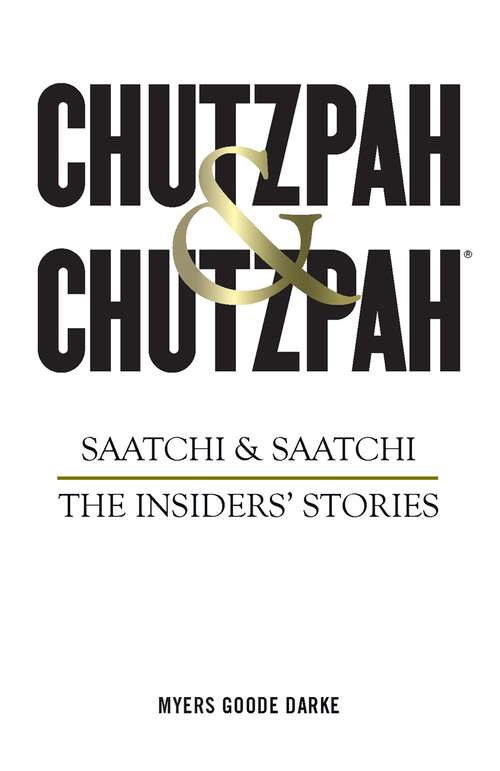 Book cover of Chutzpah & Chutzpah: Saatchi & Saatchi: The Insiders' Stories