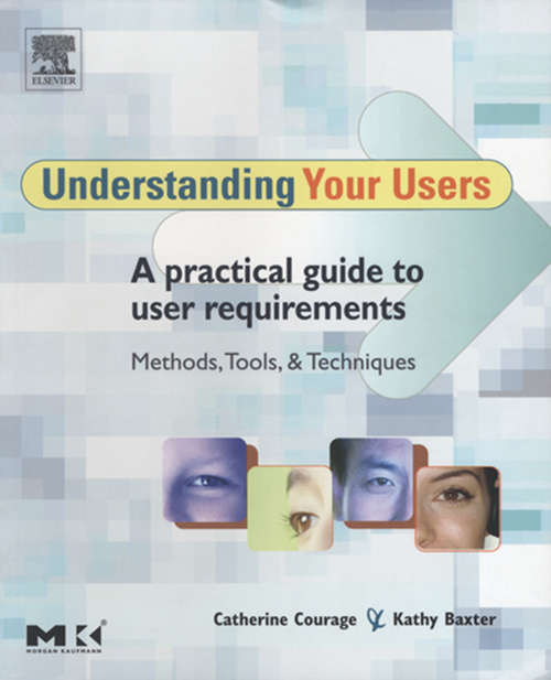 Book cover of Understanding Your Users: A Practical Guide to User Requirements Methods, Tools, and Techniques (Interactive Technologies)