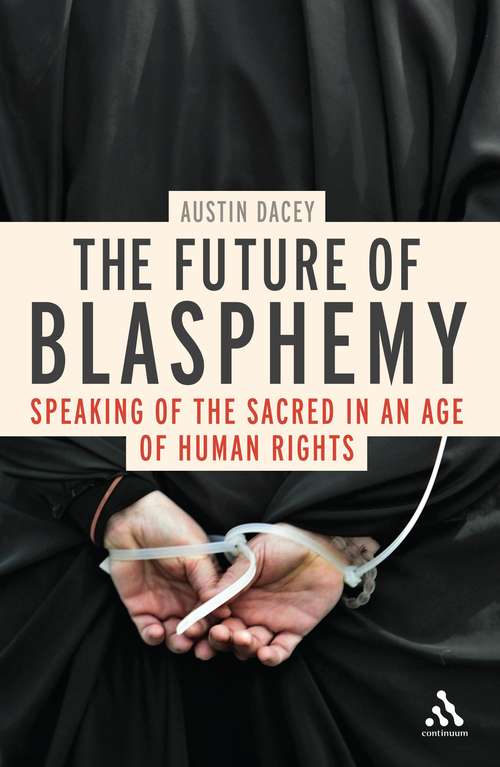 Book cover of The Future of Blasphemy: Speaking of the Sacred in an Age of Human Rights