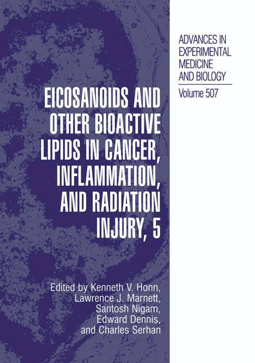 Book cover of Eicosanoids and Other Bioactive Lipids in Cancer, Inflammation, and Radiation Injury, 5 (2002) (Advances in Experimental Medicine and Biology #507)