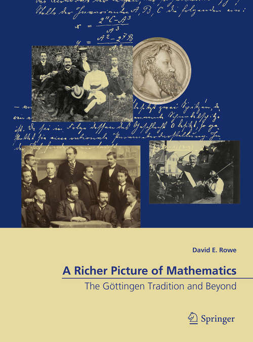 Book cover of A Richer Picture of Mathematics: The Göttingen Tradition and Beyond