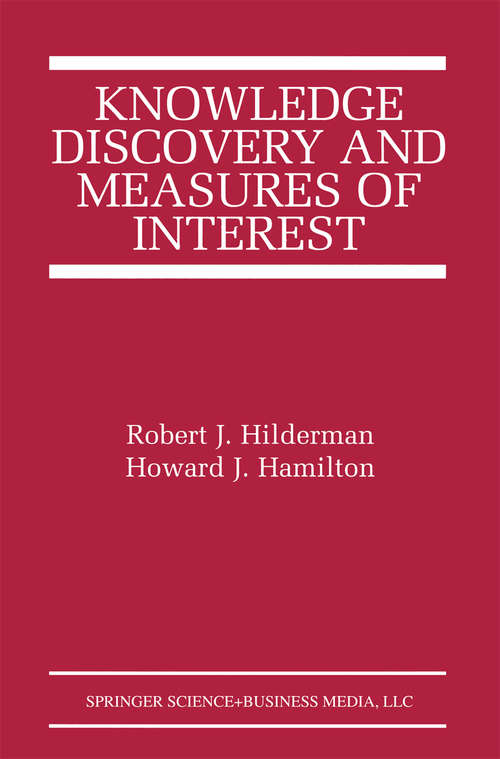 Book cover of Knowledge Discovery and Measures of Interest (2001) (The Springer International Series in Engineering and Computer Science #638)