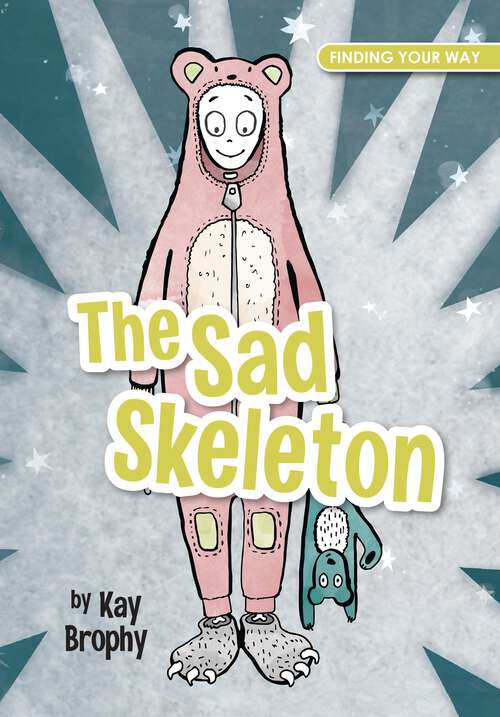 Book cover of The Sad Skeleton (Finding Your Way)