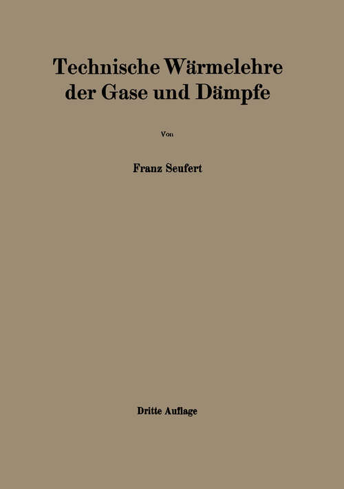 Book cover of Technische Wärmelehre der Gase und Dämpfe: Eine Einführung für Ingenieure und Studierende (3rd ed. 1923)