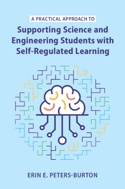 Book cover of A Practical Approach to Supporting Science and Engineering Students with Self-Regulated Learning