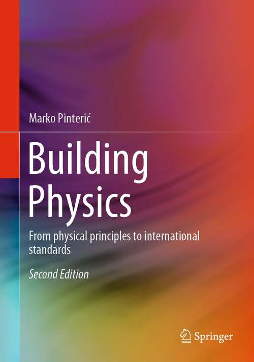 Book cover of Building Physics: From physical principles to international standards (2nd ed. 2021)