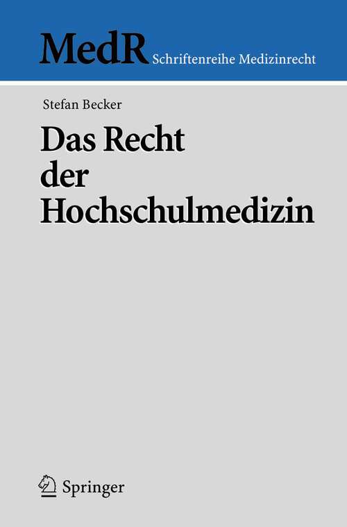 Book cover of Das Recht der Hochschulmedizin (2005) (MedR Schriftenreihe Medizinrecht)