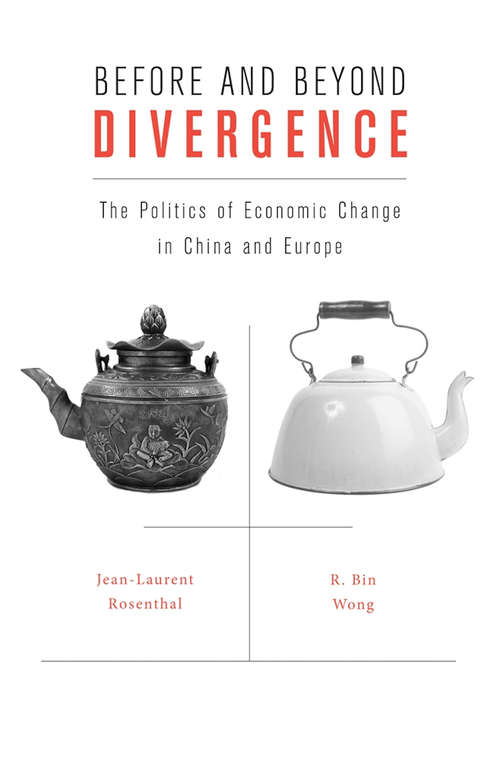 Book cover of Before and Beyond Divergence: The Politics of Economic Change in China and Europe